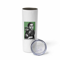 Rosa Parks Quote Skinny Tumbler Never Be Fearful When It Is Right