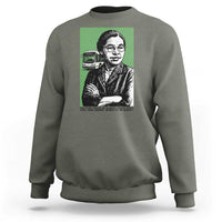 Rosa Parks Quote Sweatshirt Never Be Fearful When It Is Right