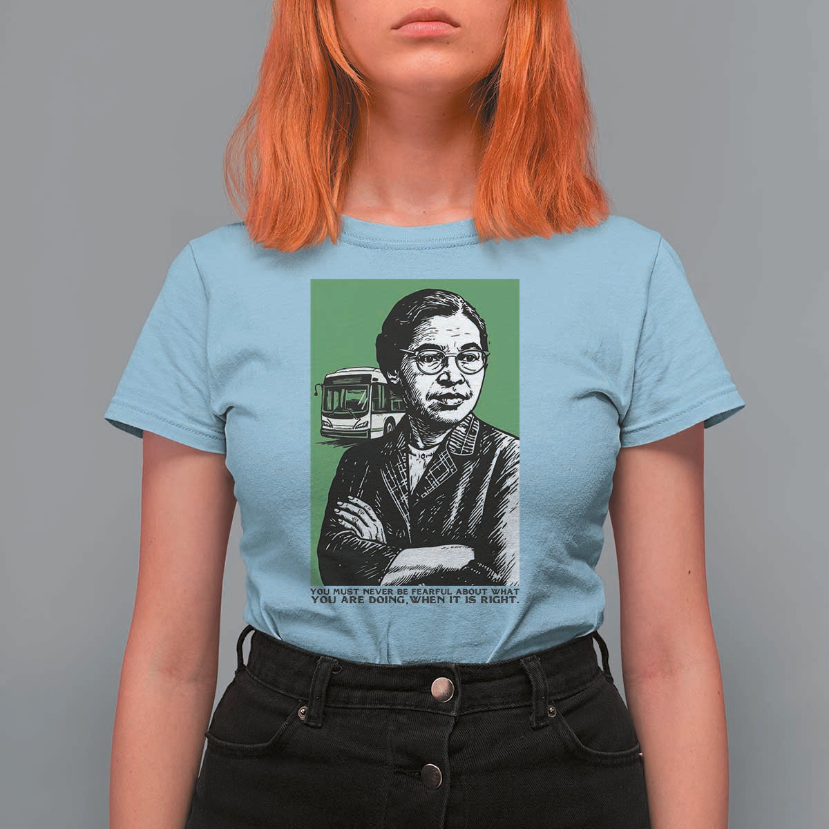 Rosa Parks Quote T Shirt For Women Never Be Fearful When It Is Right