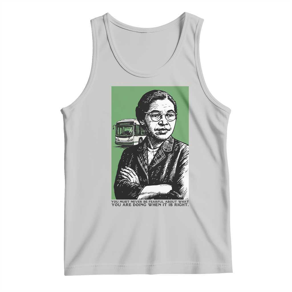 Rosa Parks Quote Tank Top Never Be Fearful When It Is Right