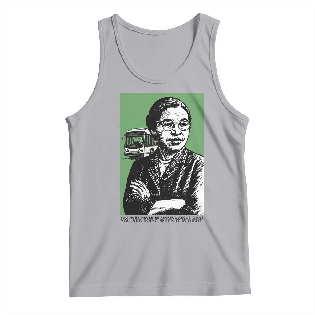 Rosa Parks Quote Tank Top Never Be Fearful When It Is Right