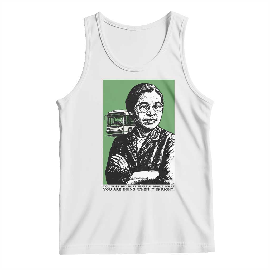 Rosa Parks Quote Tank Top Never Be Fearful When It Is Right