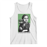 Rosa Parks Quote Tank Top Never Be Fearful When It Is Right
