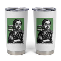 Rosa Parks Quote Tumbler Cup Never Be Fearful When It Is Right