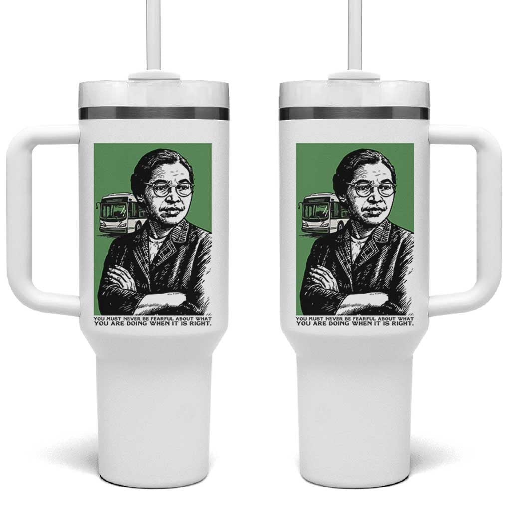 Rosa Parks Quote Tumbler With Handle Never Be Fearful When It Is Right