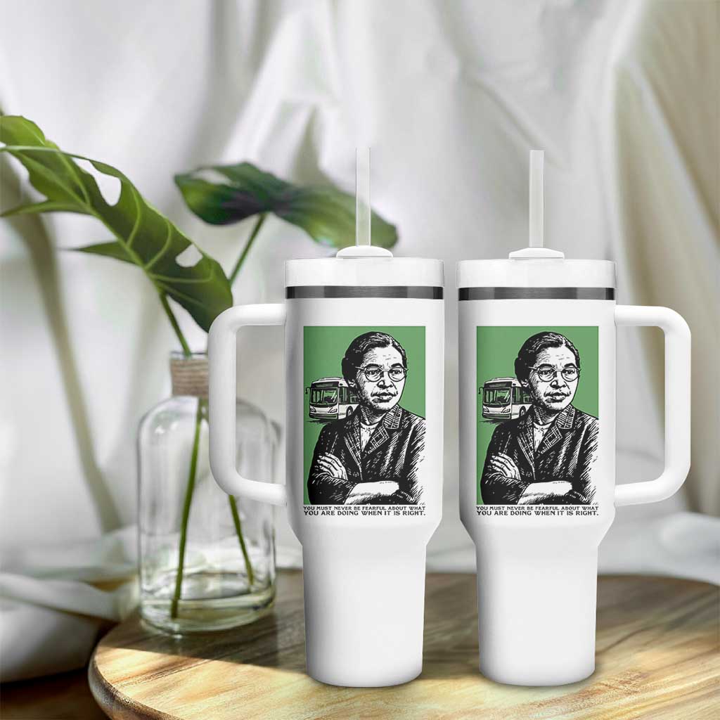 Rosa Parks Quote Tumbler With Handle Never Be Fearful When It Is Right