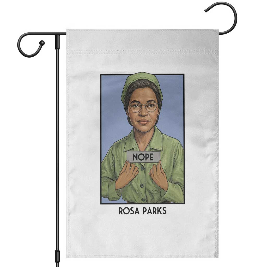 Nope Rosa Parks Garden Flag Female Empowerment History Gift