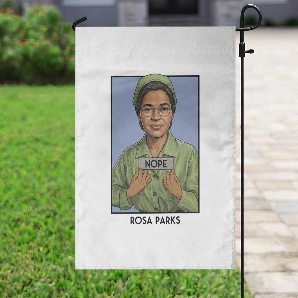 Nope Rosa Parks Garden Flag Female Empowerment History Gift