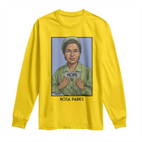 Nope Rosa Parks Long Sleeve Shirt Female Empowerment History Gift