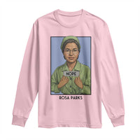 Nope Rosa Parks Long Sleeve Shirt Female Empowerment History Gift