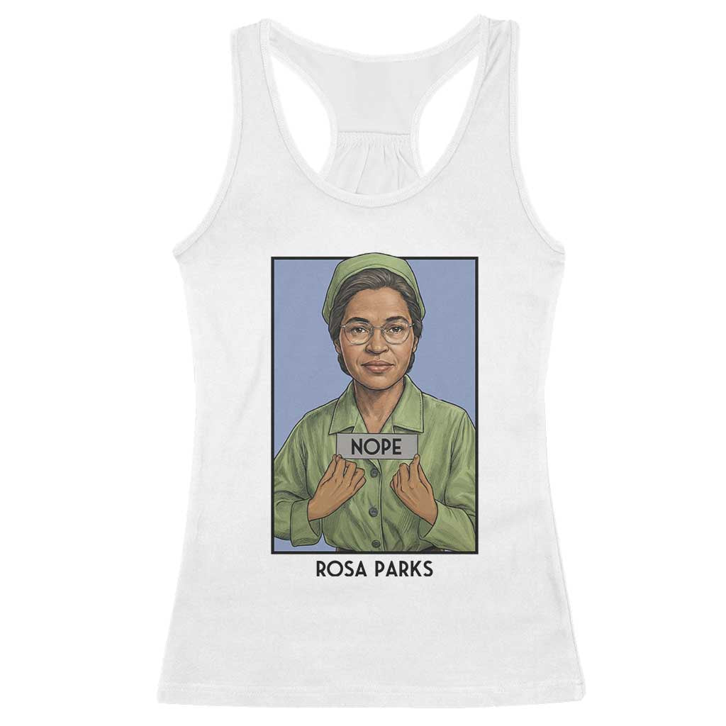 Nope Rosa Parks Racerback Tank Top Female Empowerment History Gift