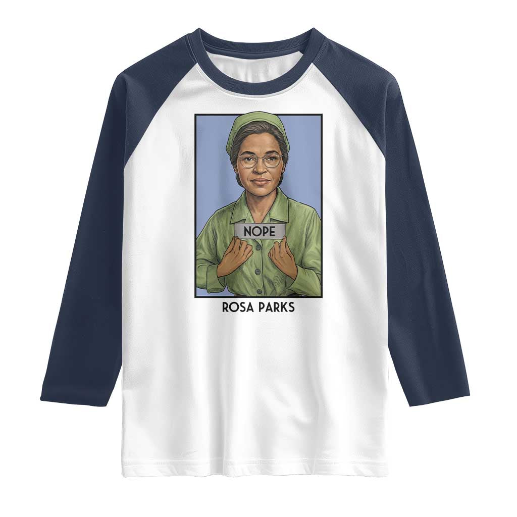Nope Rosa Parks Raglan Shirt Female Empowerment History Gift