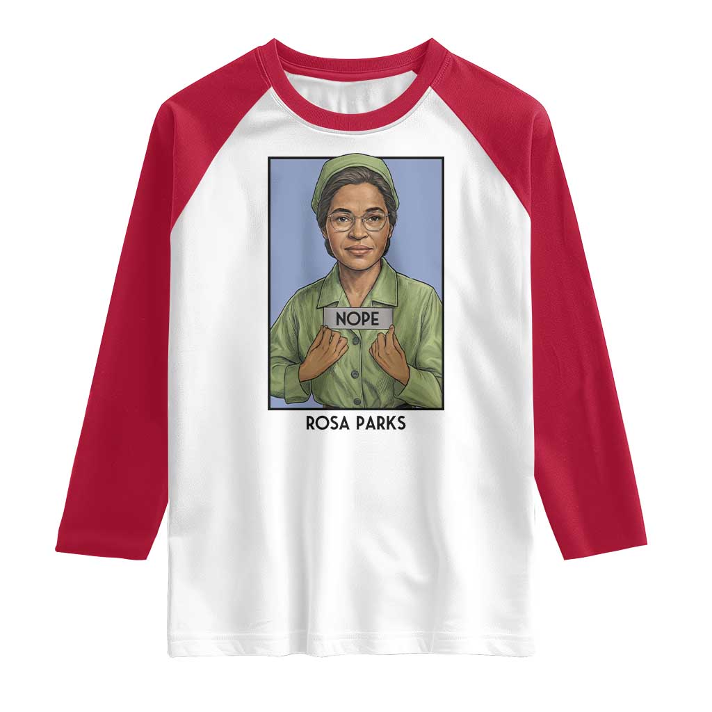 Nope Rosa Parks Raglan Shirt Female Empowerment History Gift