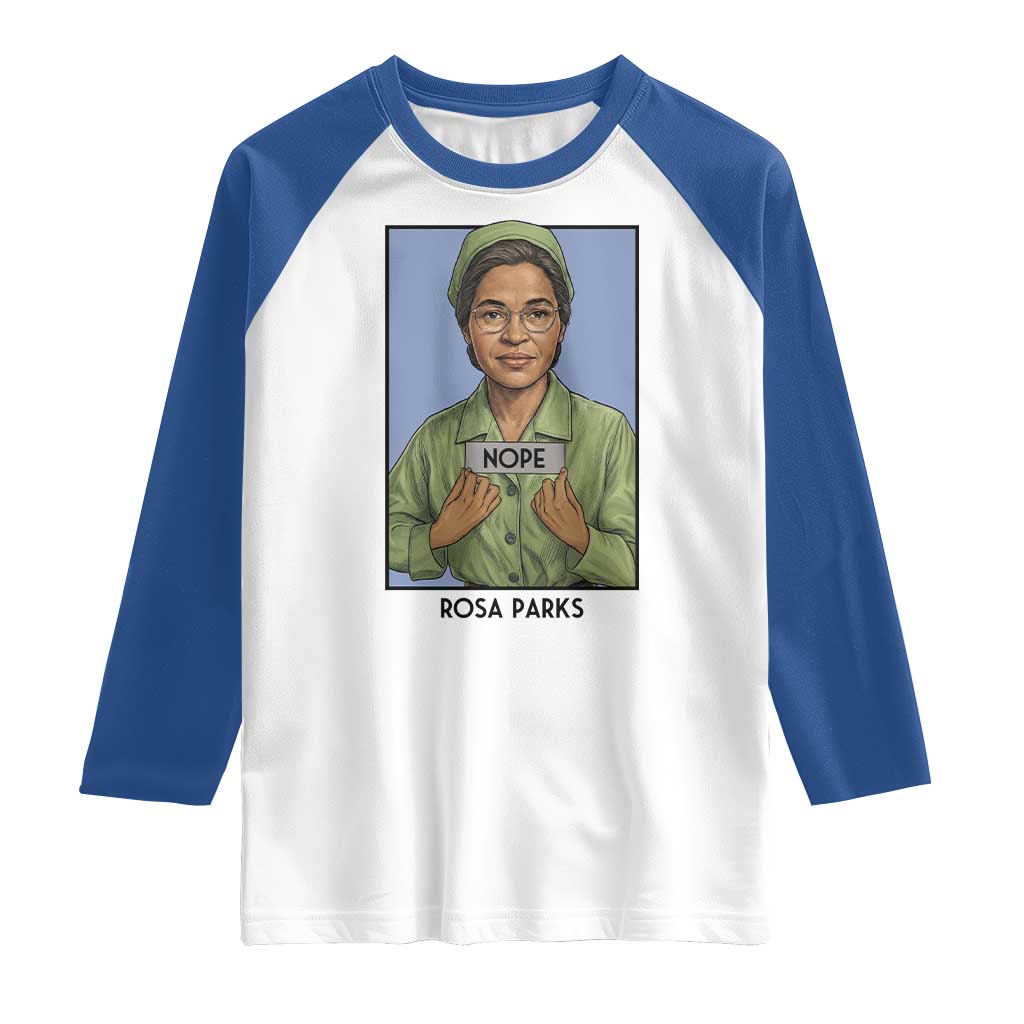 Nope Rosa Parks Raglan Shirt Female Empowerment History Gift