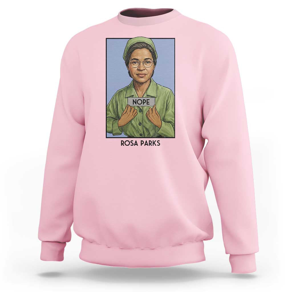 Nope Rosa Parks Sweatshirt Female Empowerment History Gift