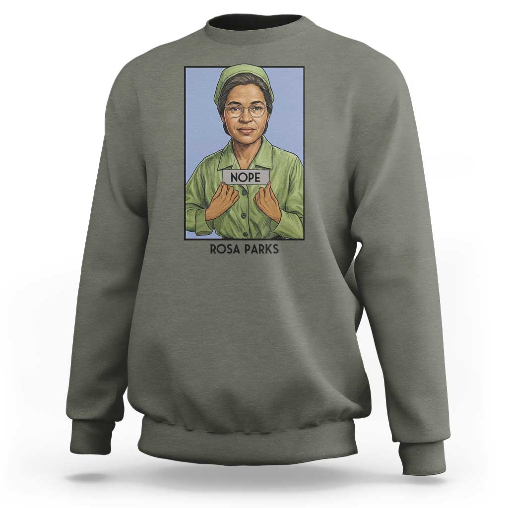 Nope Rosa Parks Sweatshirt Female Empowerment History Gift