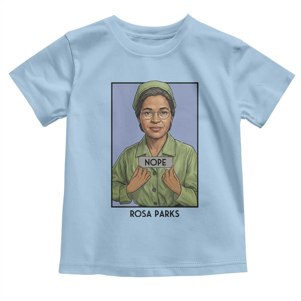 Nope Rosa Parks Toddler T Shirt Female Empowerment History Gift