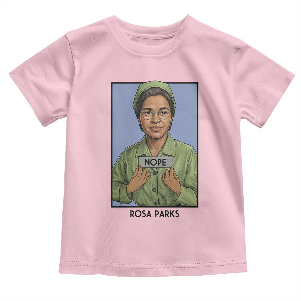 Nope Rosa Parks Toddler T Shirt Female Empowerment History Gift