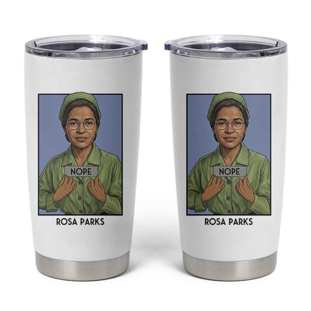 Nope Rosa Parks Tumbler Cup Female Empowerment History Gift