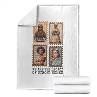 We Are The Legacy Of Strong Women Throw Blanket Black History Month Gift