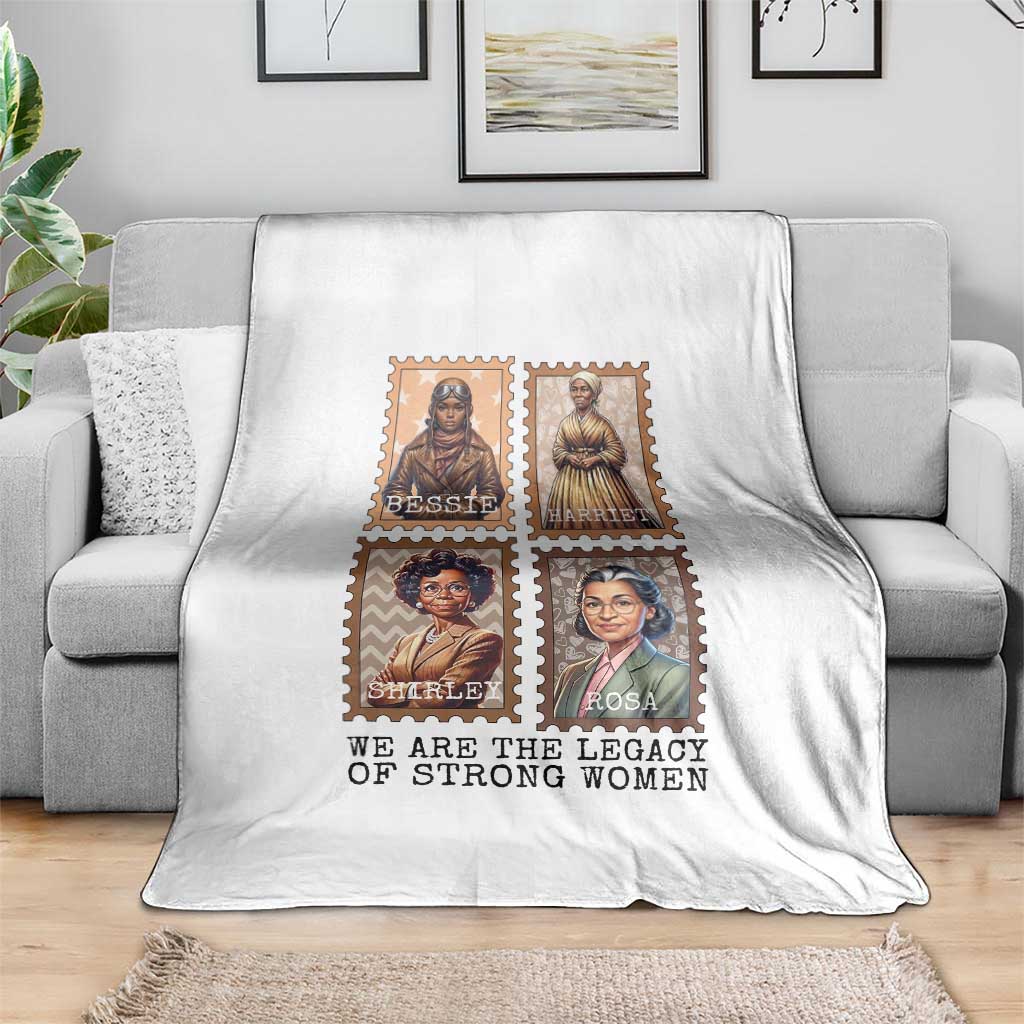 We Are The Legacy Of Strong Women Throw Blanket Black History Month Gift
