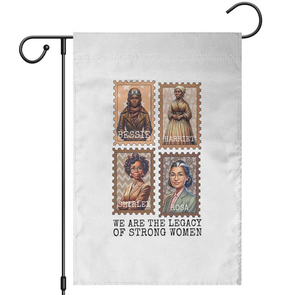 We Are The Legacy Of Strong Women Garden Flag Black History Month Gift