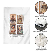 We Are The Legacy Of Strong Women Garden Flag Black History Month Gift