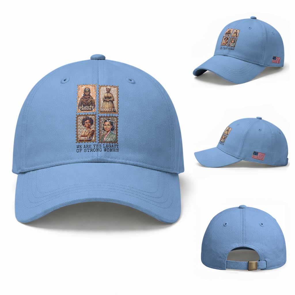 We Are The Legacy Of Strong Women Baseball Cap Black History Month Gift