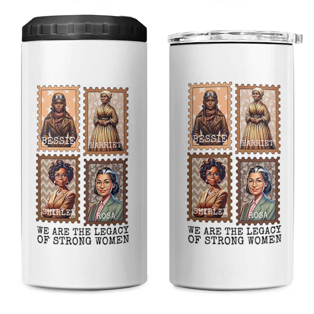 We Are The Legacy Of Strong Women 4 in 1 Can Cooler Tumbler Black History Month Gift
