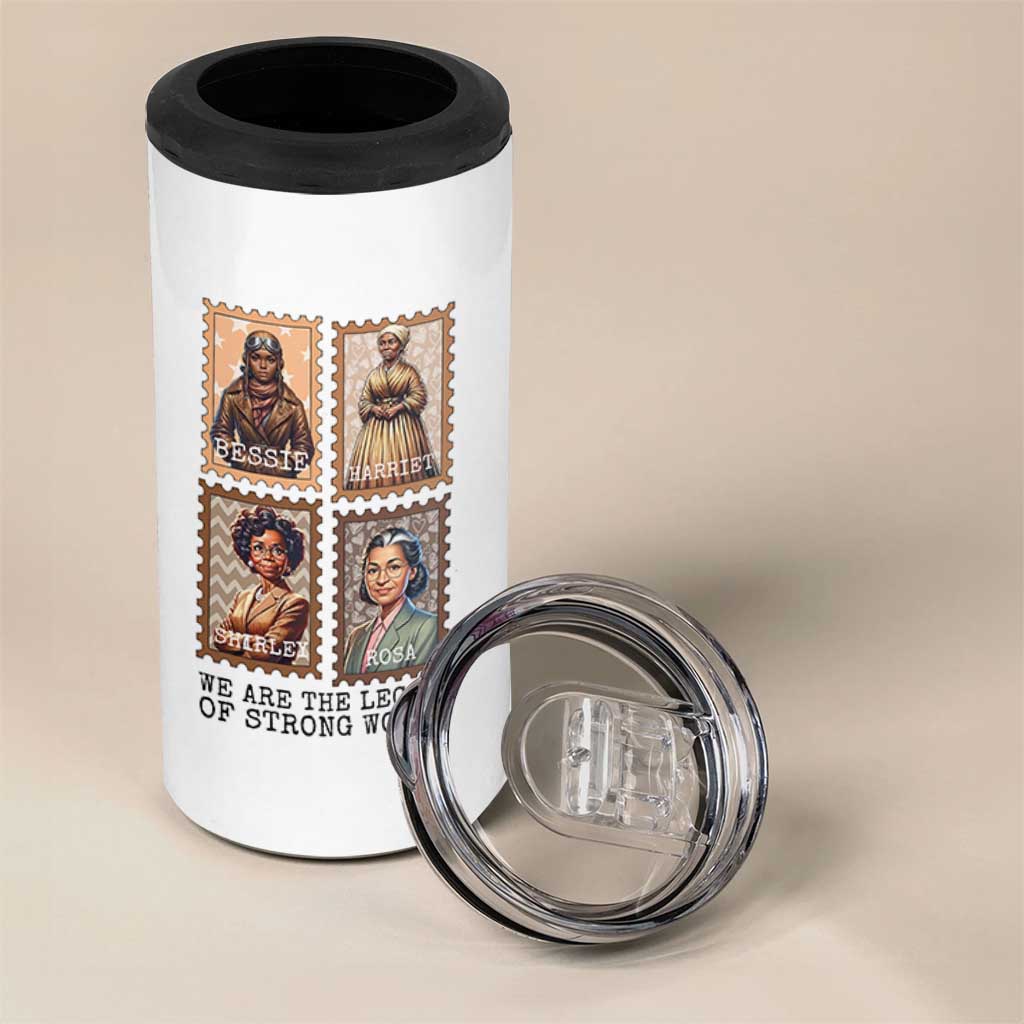 We Are The Legacy Of Strong Women 4 in 1 Can Cooler Tumbler Black History Month Gift
