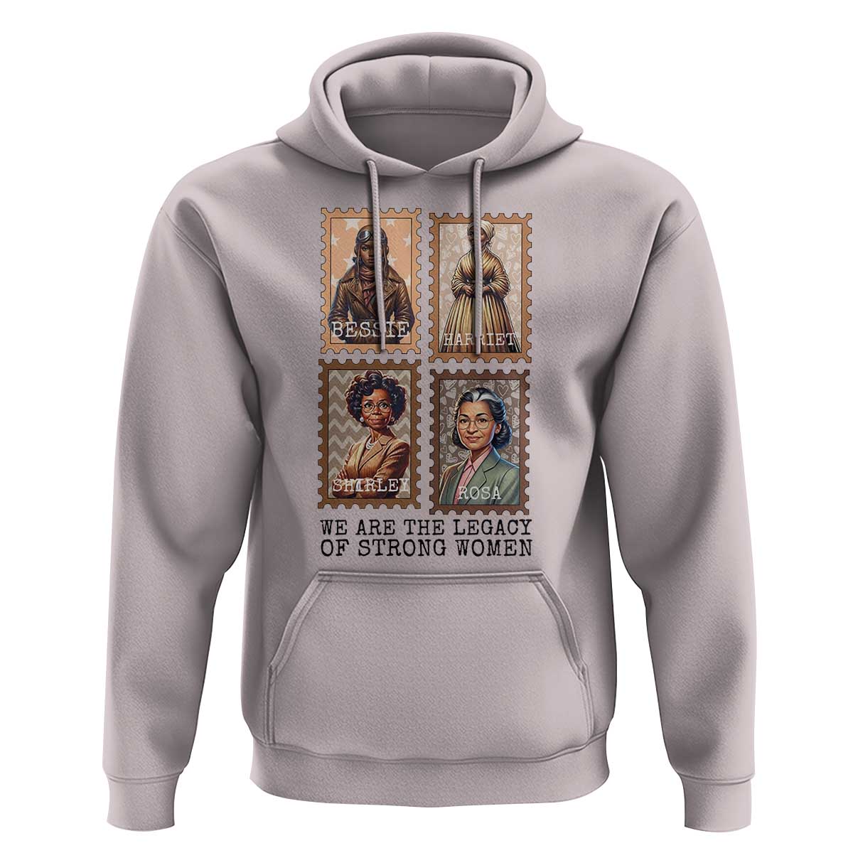 We Are The Legacy Of Strong Women Hoodie Black History Month Gift