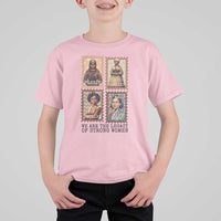 We Are The Legacy Of Strong Women T Shirt For Kid Black History Month Gift