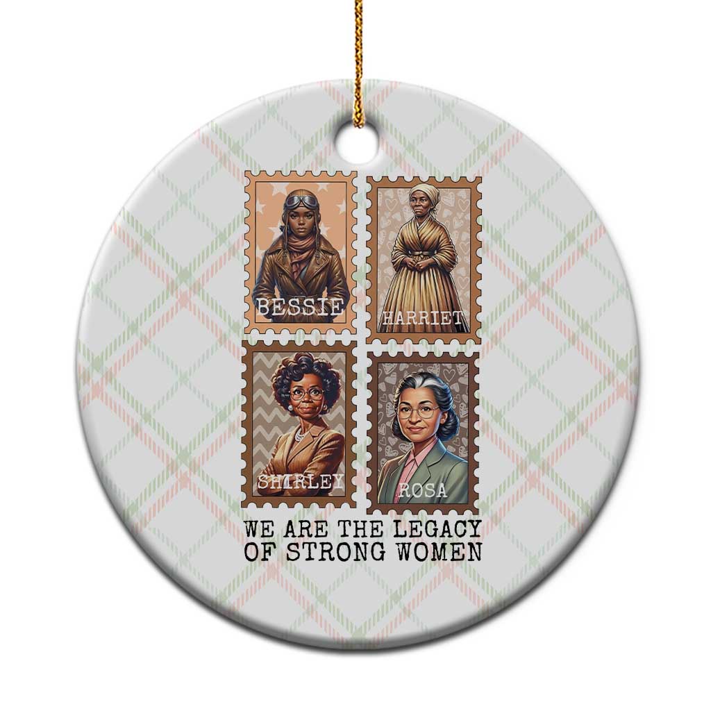 We Are The Legacy Of Strong Women Ceramic Ornament Black History Month Gift