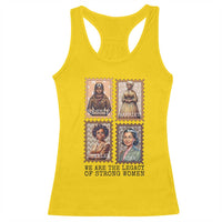 We Are The Legacy Of Strong Women Racerback Tank Top Black History Month Gift
