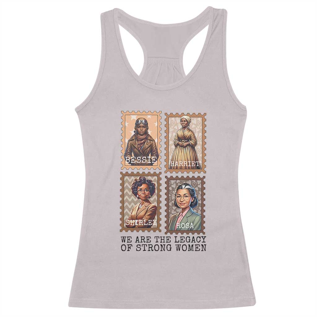 We Are The Legacy Of Strong Women Racerback Tank Top Black History Month Gift
