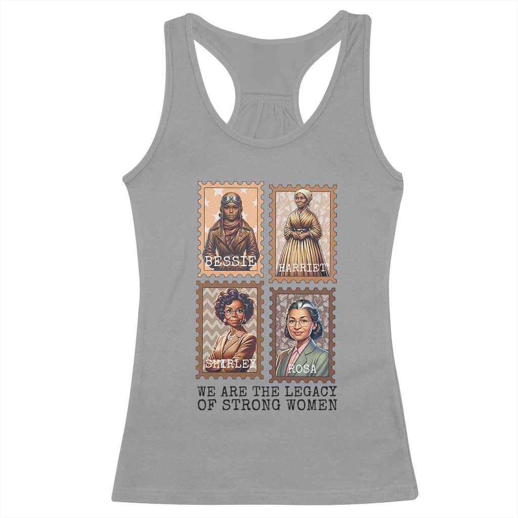 We Are The Legacy Of Strong Women Racerback Tank Top Black History Month Gift
