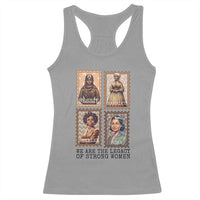 We Are The Legacy Of Strong Women Racerback Tank Top Black History Month Gift