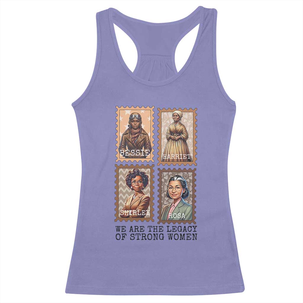 We Are The Legacy Of Strong Women Racerback Tank Top Black History Month Gift