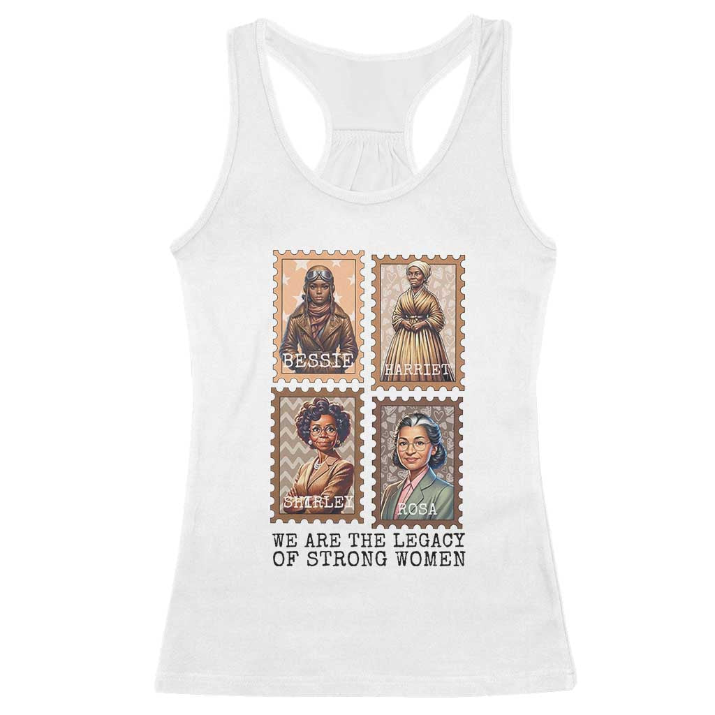 We Are The Legacy Of Strong Women Racerback Tank Top Black History Month Gift