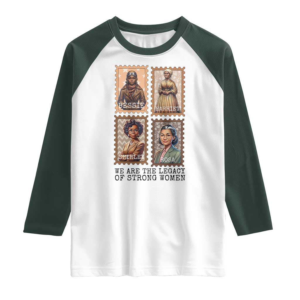 We Are The Legacy Of Strong Women Raglan Shirt Black History Month Gift