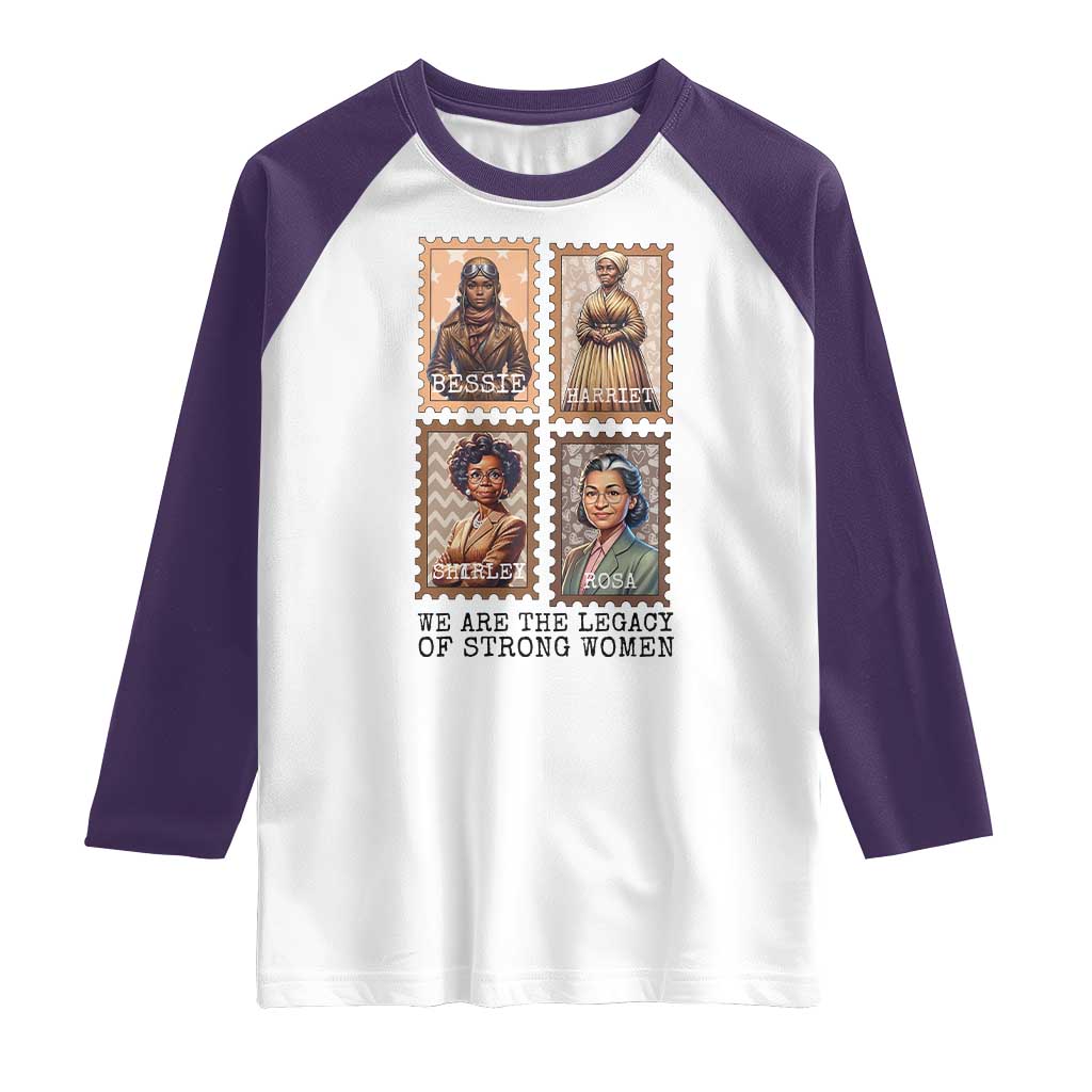 We Are The Legacy Of Strong Women Raglan Shirt Black History Month Gift
