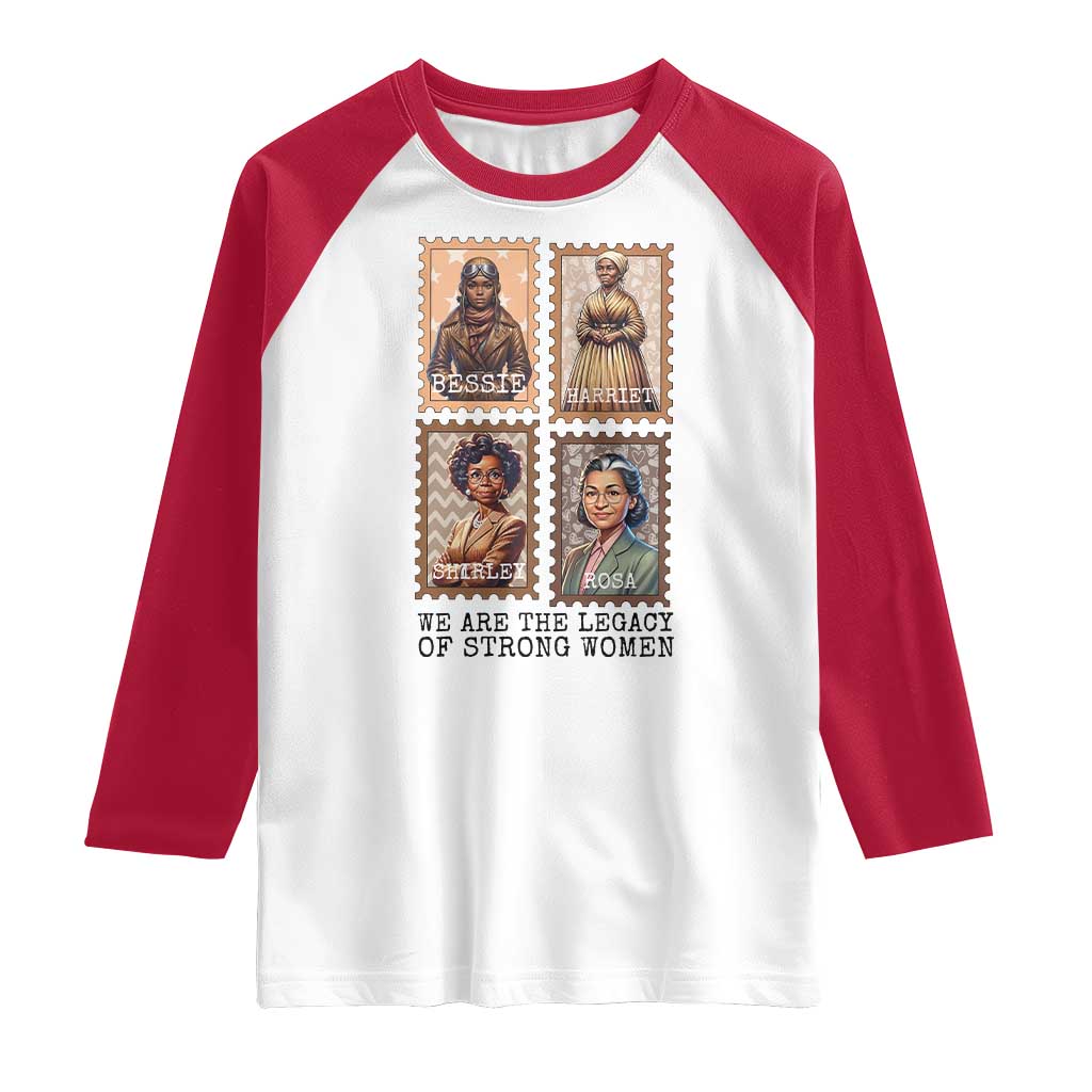 We Are The Legacy Of Strong Women Raglan Shirt Black History Month Gift