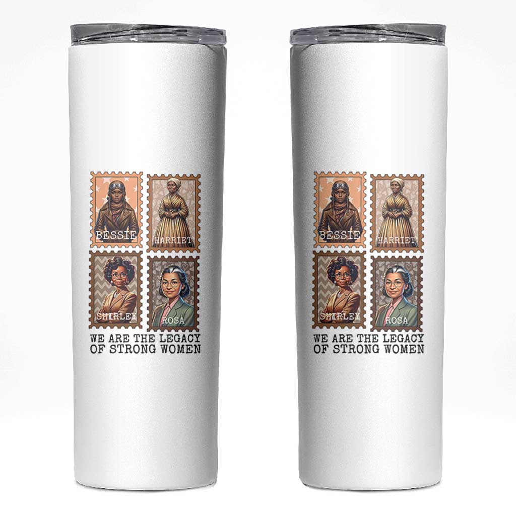 We Are The Legacy Of Strong Women Skinny Tumbler Black History Month Gift