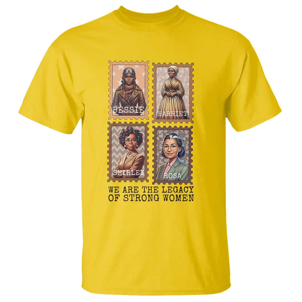 We Are The Legacy Of Strong Women T Shirt Black History Month Gift