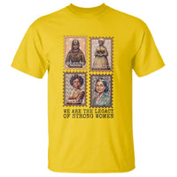 We Are The Legacy Of Strong Women T Shirt Black History Month Gift