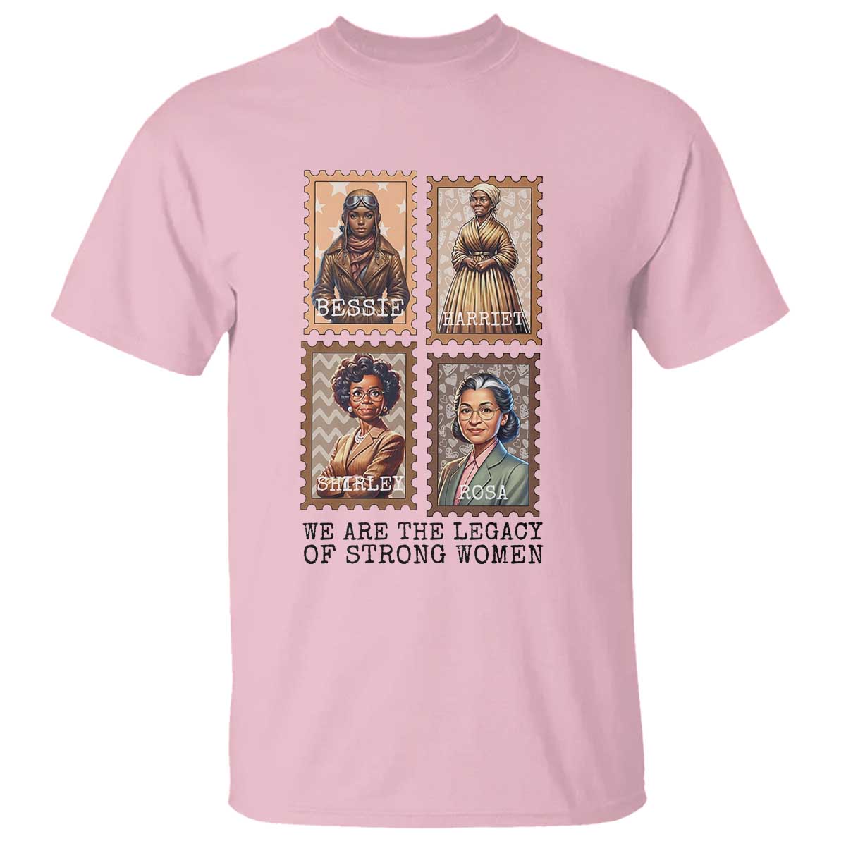 We Are The Legacy Of Strong Women T Shirt Black History Month Gift