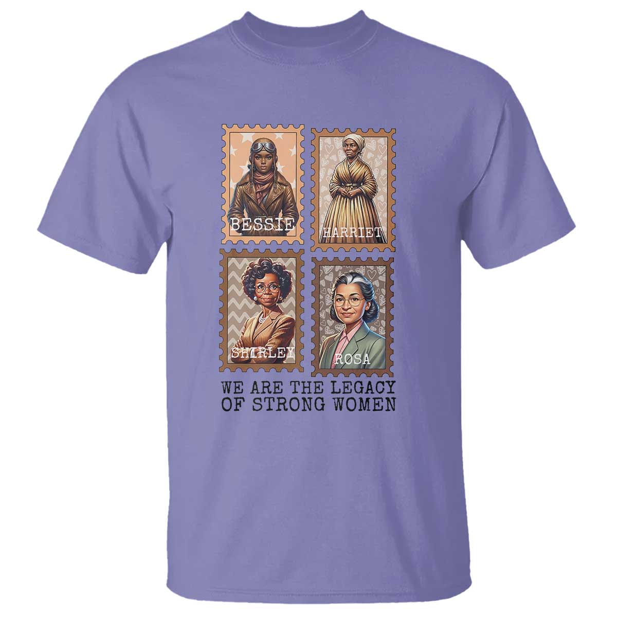 We Are The Legacy Of Strong Women T Shirt Black History Month Gift