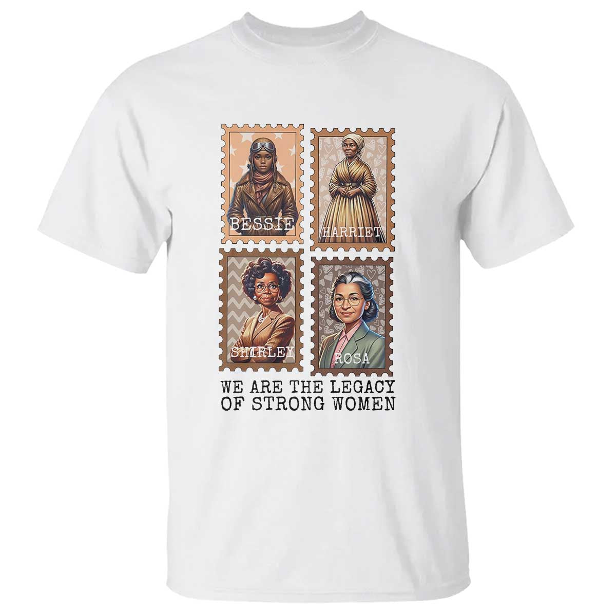 We Are The Legacy Of Strong Women T Shirt Black History Month Gift