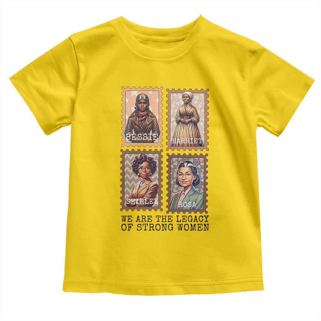 We Are The Legacy Of Strong Women Toddler T Shirt Black History Month Gift