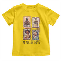 We Are The Legacy Of Strong Women Toddler T Shirt Black History Month Gift